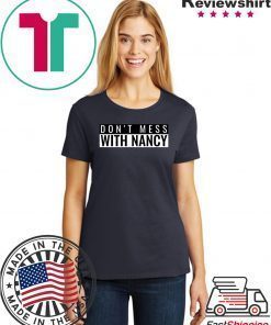 How can buy Nancy Pelosi Don't Mess With T-Shirt