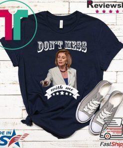 Don't Mess With Nancy Pelosi Sweatshirt