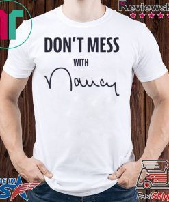 Don't Mess With Nancy Pelosi Offcial T-Shirt
