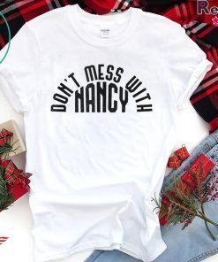 Don't Mess With Nancy Unisex T-Shirt