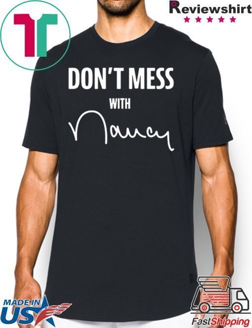 Buy Don't Mess With Nancy Sweatshirt