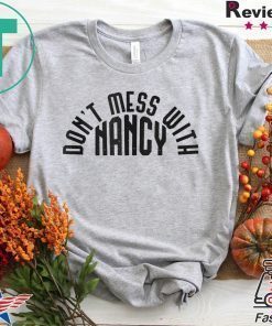 Don't Mess With Nancy Unisex T-Shirt