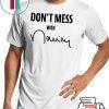 how can buy Don't Mess With Nancy Shirt