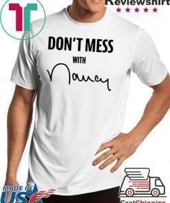 how can buy Don't Mess With Nancy Shirt