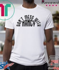 Don't Mess With Nancy Unisex T-Shirt