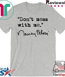 how can buy Don't Mess with Nancy Pelosi Shirt