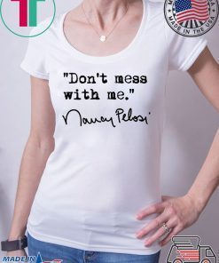 how can buy Don't Mess with Nancy Pelosi Shirt
