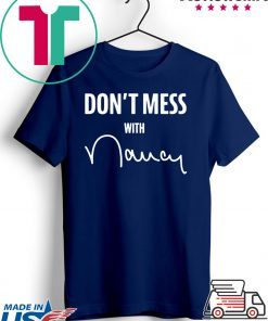 Don't Mess with Nancy Tee Shirts