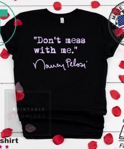 Don't mess with Nancy Pelosi - lavender T-Shirt