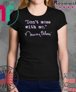 Don't mess with Nancy Pelosi - lavender T-Shirt