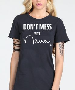 Dont mess with me nancy T-Shirt