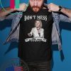 Don’t Mess With Me Nancy Pelosi Tee Shirt