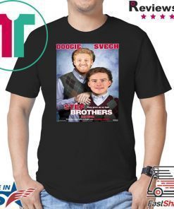 Doogie And Svech - Step Brothes Shirt