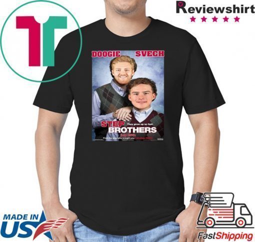 Doogie And Svech - Step Brothes Shirt