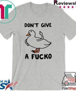 Duck don’t give a fucko shirt