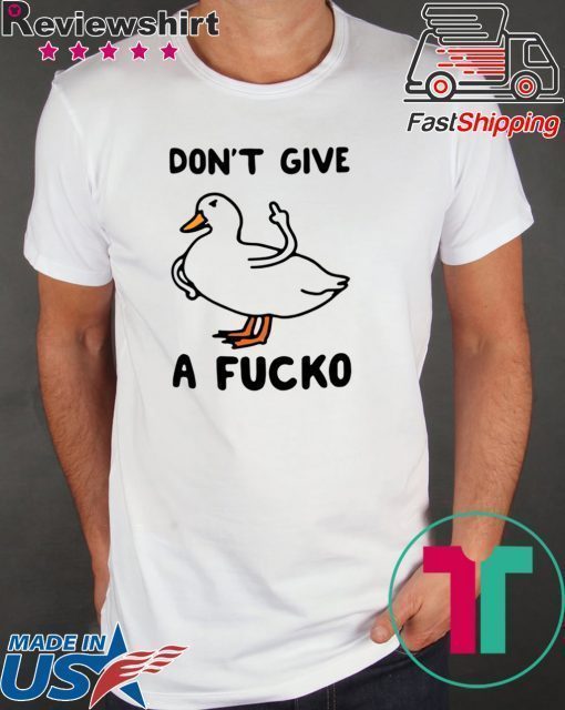 Duck don’t give a fucko shirt