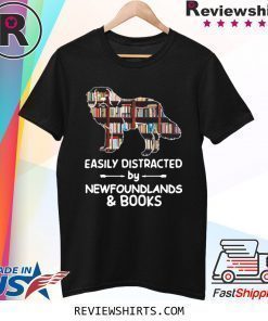 Easily Distracted By Newfoundlands And Books Shirt