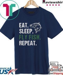 Eat Sleep Fly Fish Repeat Shirt