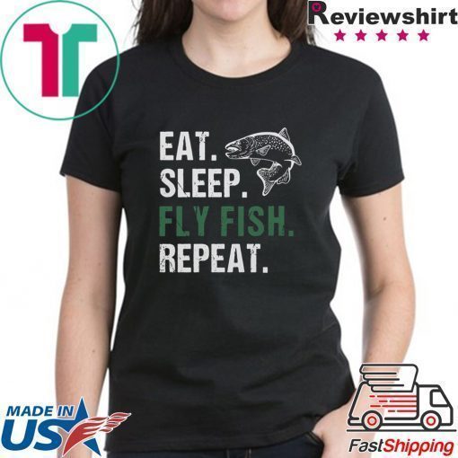 Eat Sleep Fly Fish Repeat Shirt