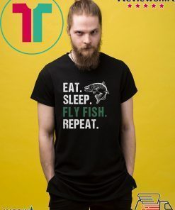 Eat Sleep Fly Fish Repeat Shirt