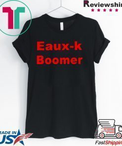 Eaux K Boomer Shirt