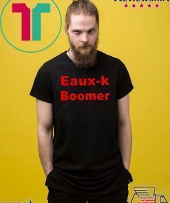 Eaux K Boomer Shirt