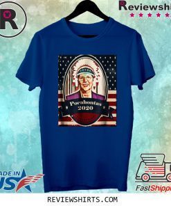 Elizabeth Warren Pocahontas 2020 Shirt