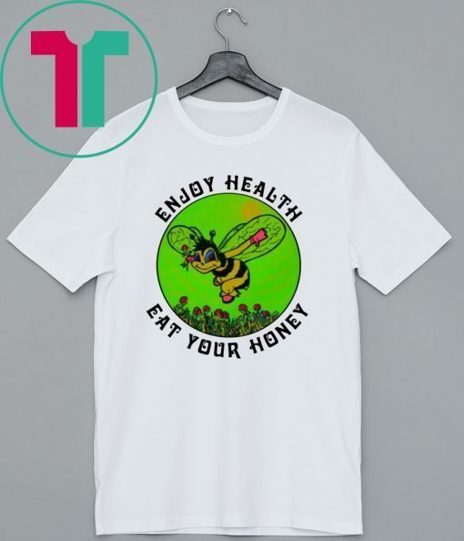 Official Enjoy Health Eat Your Honey T-Shirt