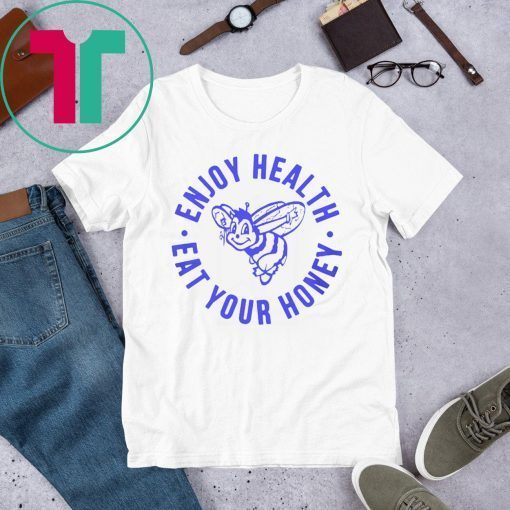 Enjoy Health Eat Your Honey T-Shirt