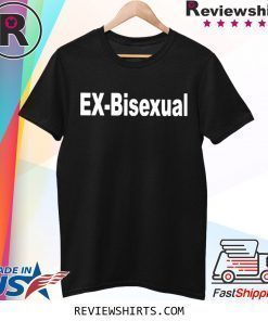 Ex Bisexual Shirt