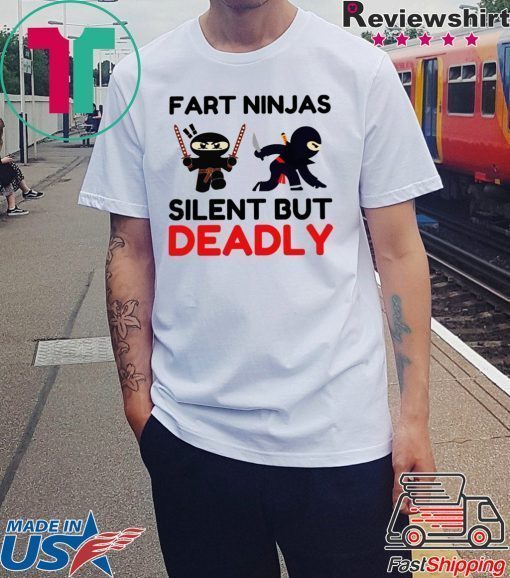 Fart Ninja Silent But Deadly Shirt