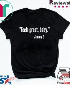 Feels Great Baby Jimmy G 49ers Shirt