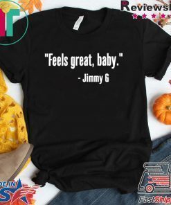 Feels Great Baby Jimmy G T-Shirt San Francisco 49ers Niners