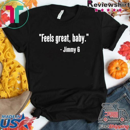 Feels Great Baby Jimmy G T-Shirt San Francisco 49ers Niners