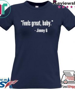 Feels Great Baby Jimmy G T-Shirt San Francisco 49ers Niners