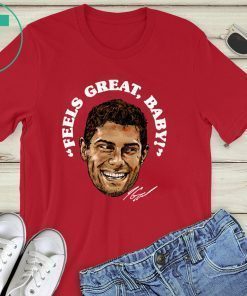 Feels Great Baby Jimmy G Shirts – George Kittle – San Francisco 49ers