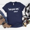Feels Great Baby 2020 T-Shirt