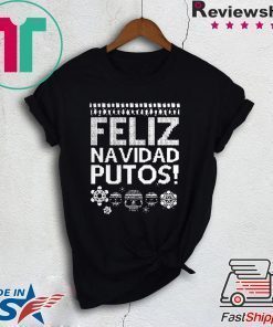 Feliz Navidad Putos Ugly Christmas shirt