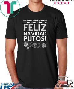 Feliz Navidad Putos Ugly Christmas shirt