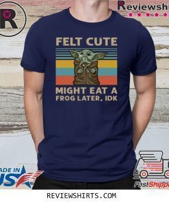 Vintage Felt Cute Might Eat A Frog Later IDK T-Shirt