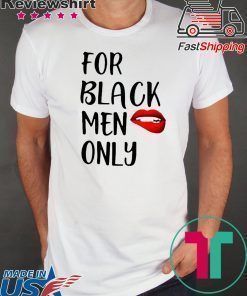 For Black Men Only Funny T-Shirt