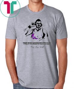 Fuck It We Deserve This Win Man Prot Big Shots Shirt