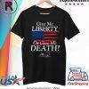 Give Me Liberty or Give Me Death Patrick Henry Signature Shirt