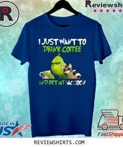 Grinch I Just Want To Drink Coffee And Pet My Raccoon Shirt