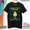 Grinch have you hugged someone today shirt