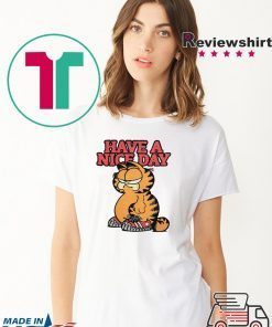 HAVE A NICE DAY GARFIELD T-SHIRT