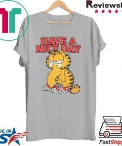 HAVE A NICE DAY Shirt