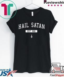 Hail Satan Est 666 Shirt