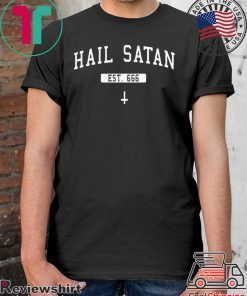 Hail Satan Est 666 Shirt