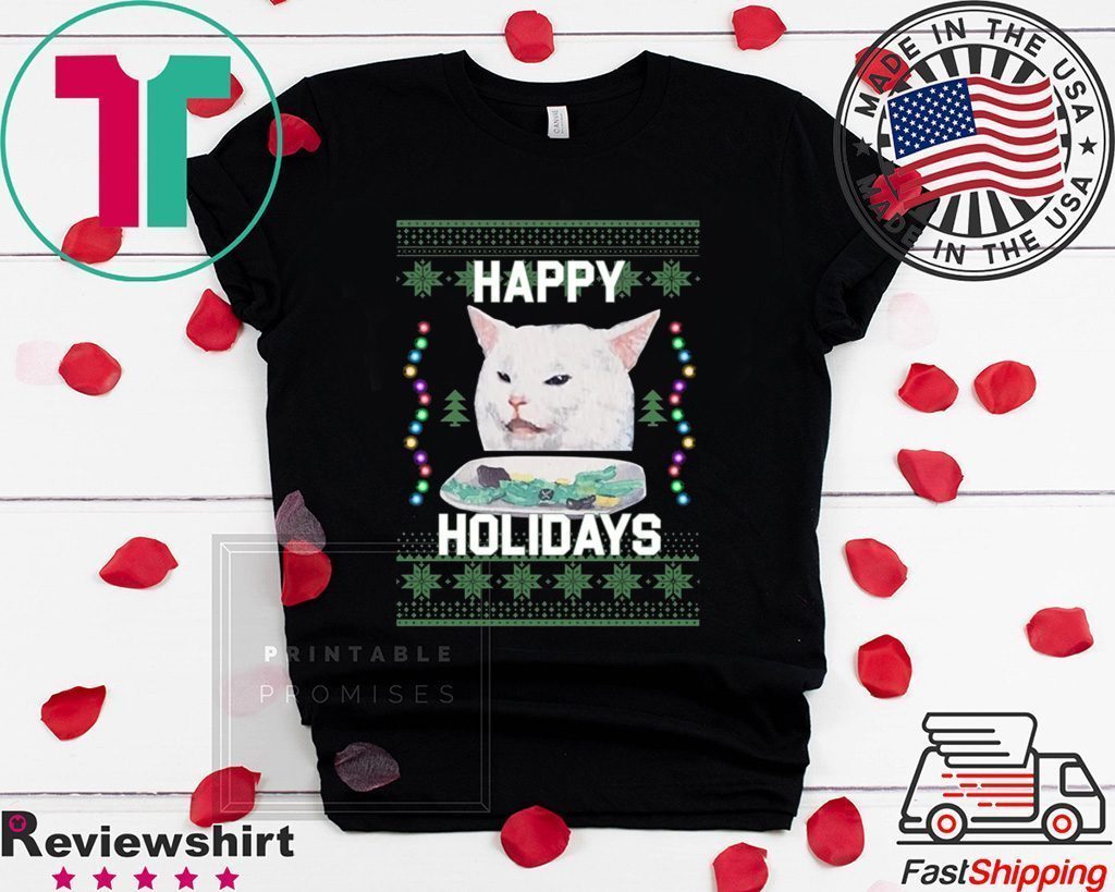Happy Holidays Cat Woman Yelling At Cat Christmas Shirt